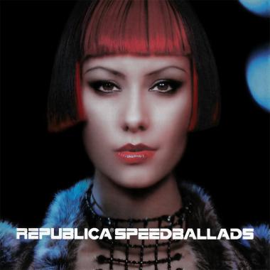 Republica -  Speed Ballads